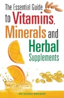 Dr Sarah Brewer - Essential Guide to Vitamins, Minerals and Herbal Supplements - 9780716022169 - V9780716022169