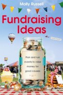 Molly Russell - Fundraising Ideas: Plan and Run Events to Raise Money for Good Causes - 9780716023944 - V9780716023944