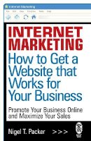 Nigel T. Packer - Internet Marketing: How to get a Website that Works for Your Business - 9780716030201 - V9780716030201