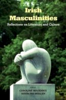 Caroline Magennis (Ed.) - Irish Masculinities: Reflections on Literature and Culture - 9780716531357 - V9780716531357