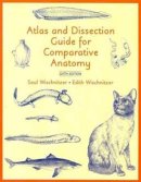 Saul Wischnitzer - Atlas and Dissection Guide for Comparative Anatomy - 9780716769590 - V9780716769590