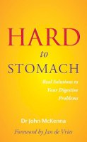 John Mckenna - Hard to Stomach: Real Solutions to Your Digestive Problems - 9780717133697 - V9780717133697