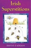 Daithi O hÓgáin - IRISH SUPERSTITIONS - 9780717133710 - V9780717133710