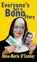 Anne-Marie O´connor - Everyone's Got a Bono Story - 9780717135998 - KTG0012037