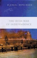 Michael Hopkinson - The Irish War of Independence - 9780717137411 - V9780717137411