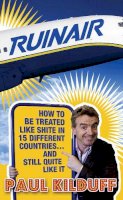 Paul Kilduff - Ruinair: How to be Treated Like Shit in 15 Different Countries...and Still Quite Like It - 9780717144341 - KTG0018055