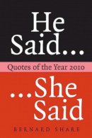 Bernard Share - He Said.... She Said:  Quotes of the Year, 2010 - 9780717147939 - KEX0246123