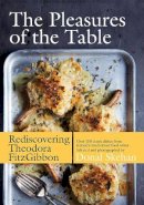 Theodora Fitzgibbon - The Pleasures of the Table: Rediscovering Theodora FitzGibbon - 9780717159673 - 9780717159673