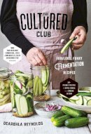 Dearbhla Reynolds - The Cultured Club: Fabulously Funky Fermentation Recipes - 9780717171149 - V9780717171149