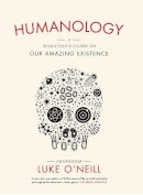 Luke O´neill - Humanology: A Scientist’s Guide to our Amazing Existence - 9780717180158 - 9780717180158