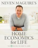 Neven Maguire - Neven Maguire's Home Economics for Life: The 50 Recipes You Need to Learn - 9780717180790 - 9780717180790