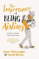 Emer Mclysaght;Sarah Breen - The Importance of Being Aisling: Country Roads, Take Her Home - 9780717181599 - 9780717181599