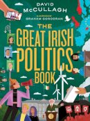 David Mccullagh - The Great Irish Politics Book - 9780717190287 - 9780717190287