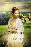 Sarah E. Ladd - A Stranger at Fellsworth (A Treasures of Surrey Novel) - 9780718011857 - V9780718011857