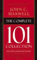John C. Maxwell - The Complete 101 Collection: What Every Leader Needs to Know - 9780718022099 - V9780718022099