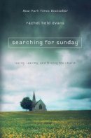 Rachel Held Evans - Searching for Sunday: Loving, Leaving, and Finding the Church - 9780718022129 - V9780718022129