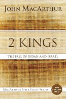 John F Macarthur - 2 Kings: The Fall of Judah and Israel (MacArthur Bible Studies) - 9780718034764 - V9780718034764