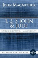 John F Macarthur - 1, 2, 3 John and Jude: Established in Truth ... Marked by Love (MacArthur Bible Studies) - 9780718035181 - V9780718035181