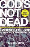 Rice Broocks - God's Not Dead: Evidence for God in an Age of Uncertainty - 9780718037017 - V9780718037017