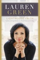 Lauren Green - Lighthouse Faith: God as a Living Reality in a World Immersed in Fog - 9780718083526 - KEX0295226