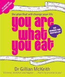 McKeith  Gillian - You Are What You Eat:  The Plan that Will Change Your Life - 9780718147655 - KIN0036273
