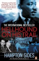 Hampton Sides - Hellhound on his Trail: The Stalking of Martin Luther King, Jr. and the International Hunt for His Assassin - 9780718192068 - 9780718192068