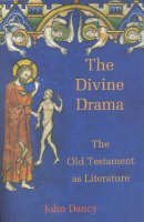 John Dancy - The Divine Drama: The Old Testament as Literature - 9780718829872 - V9780718829872