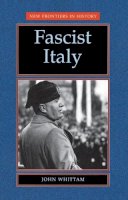 John Whittam - Fascist Italy - 9780719040047 - V9780719040047