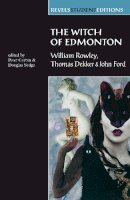 William Rowley - The Witch of Edmonton: By William Rowley, Thomas Dekker and John Ford - 9780719052477 - V9780719052477