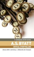 Alexa Alfer - A.S. Byatt: Critical Storytelling - 9780719066528 - V9780719066528