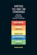 Richard Jackson - Writing the War on Terrorism: Language, Politics and Counter-Terrorism - 9780719071218 - V9780719071218