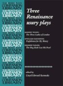 . Ed(S): Kermode, Lloyd Edward; Kermode, Lloyd - Three Renaissance Usury Plays - 9780719072635 - V9780719072635