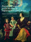 Sabrina Eliasson - Portraiture and Social Identity in Eighteenth-Century Rome - 9780719075964 - 9780719075964