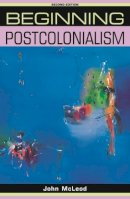 John McLeod - Beginning Postcolonialism - 9780719078583 - V9780719078583