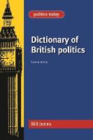 Bill Jones - Dictionary of British Politics - 9780719079405 - 9780719079405