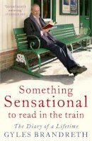 Gyles Brandreth - Something Sensational to Read in the Train: The Diary of a Lifetime - 9780719520624 - V9780719520624
