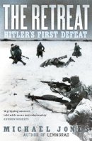 Michael Jones - The Retreat: Hitler's First Defeat - 9780719569722 - V9780719569722