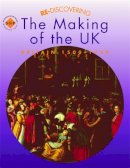 Tim Lomas - Re-discovering the Making of the UK - 9780719585449 - V9780719585449