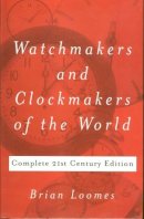 Brian Loomes - Watchmakers and Clockmakers of the World - 9780719803307 - V9780719803307