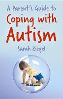 Sarah Ziegel - A Parent's Guide to Coping with Autism - 9780719819407 - V9780719819407