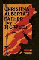 H. G. Wells - Christina Alberta's Father - 9780720619393 - 9780720619393