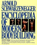 Arnold Schwarzenegger - Encyclopedia of Modern Bodybuilding - 9780720716313 - V9780720716313