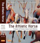 David R. Hodgson - The Athletic Horse: Principles and Practice of Equine Sports Medicine, 2e - 9780721600758 - V9780721600758