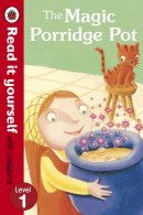 Ladybird - The Magic Porridge Pot - Read it Yourself with Ladybird - 9780723272724 - V9780723272724