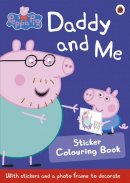 Peppa Pig - Peppa Pig: Daddy and Me Sticker Colouring Book - 9780723297826 - V9780723297826