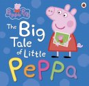 Ladybird - Peppa Pig: the Big Tale of Little Peppa - 9780723297871 - V9780723297871