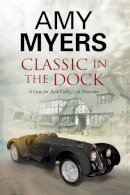 Amy Myers - Classic in the Dock: A Classic Car Mystery - 9780727870957 - V9780727870957