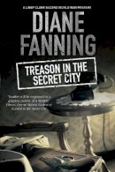 Diane Fanning - Treason in the Secret City: A World War Two mystery set in Tennessee (A Libby Clark Mystery) - 9780727895141 - V9780727895141