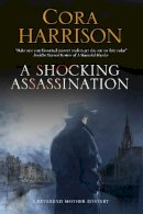 Cora Harrison - A Shocking Assassination: A Reverend Mother mystery set in 1920s' Ireland - 9780727895363 - V9780727895363