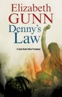 Elizabeth Gunn - Denny's Law: A Sarah Burke police procedural (A Sarah Burke Mystery) - 9780727895622 - V9780727895622